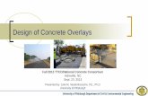 Design of Concrete Overlays - CPTech Center · Design of Concrete Overlays. ... FHWA Pooled Fundy Study 5-269: Development of Design Guide ... ACPA National Overlay Database