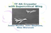 TF-8A Crusader with Supercritical Wing - Virginia Techmason/Mason_f/TF8APresS07.pdfSupercritical Airfoil •Delays drag rise at higher subsonic mach numbers •Richard T. Whitcomb: