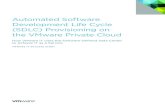 Automated Software Development Life Cycle (SDLC ...€¦ · Automated Software Development Life Cycle (SDLC) Provisioning on the VMware Private Cloud How VMware IT Uses the Software-Defined