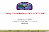Group Commissioners Kick-Off 2016 - Scouts Canadapac.scouts.ca/sites/default/files/files/BCY-PCC-GC-2016.pdf · Group Commissioners Kick-Off 2016. ... • Scout Popcorn Council ...