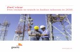 PwC view Five trends to watch in Indian telecom in 2016 · PwC view Five trends to watch in Indian telecom in 2016