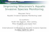 Improving Wisconsin’s Aquatic Invasive Species Monitoring Monday PM Session C... · Improving Wisconsin’s Aquatic Invasive Species Monitoring ... Ty Krajewski Brad Krause ...