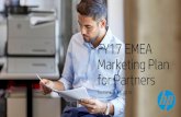 FY17 EMEA Marketing Plan for Partners - HP: Subscribe today Content... · Marketing Plan for Partners September 28, 2016 1 Print Strategy –Transform The Business 2 Brand & GTM coverage