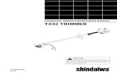 SHINDAIWA OWNER’S/OPERATOR’S MANUAL T242 TRIMMER€¦ · SHINDAIWA OWNER’S/OPERATOR’S MANUAL T242 TRIMMER ... 2 The Shindaiwa 242 ... adjusted properly, the unit should balance