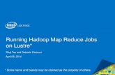 Running Hadoop Map Reduce Jobs on Lustre* - …opensfs.org/wp-content/uploads/2014/04/D3_S28_RunHadoopMapReduce...Running Hadoop Map Reduce Jobs on Lustre* Zhiqi Tao and Gabriele Paciucci