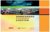 Ahmedabad Foundry Cluster - SAMEEEKSHAsameeeksha.org/pdf/clusterprofile/AhmedabadFoundryCluster.pdf · Ahmedabad Foundry Cluster ... to support the machinery and spare parts requirements