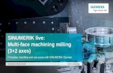 SINUMERIK live: Multi-face machining milling (3+2 axes) · SINUMERIK live: Multi-face machining milling ... Multi-face machining milling ... The difference between 3+2 -axis machining