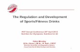 The Regulation and Development of Sports/Fitness Drinks · The Regulation and Development of Sports/Fitness Drinks Helen Munday B.Sc. ... • The Nutrition and Health Claims Regulation