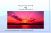 Reengineering Yourself with Dynamic Affirmationsinner-voyage.com/library/Reengineering_Yourself_with_Dynamic... · Reengineering Yourself with Dynamic Affirmations . ... Affirmations