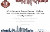 It’s a Complete Career Change – Shifting from Full-Time ...apps.naspa.org/cfp/uploads/Complete Career Change - Admin to...from Full-Time Administrator to Full-Time Faculty Member
