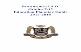 Brownsboro I.S.D. Grades 7-12 Education Planning Guide ... · Education Planning Guide 2017-2018 . ... consult with student’s counselor and mathematics teacher in ... 8 GRADE 7