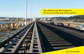 Building Bridges. Connecting People.€¦ · used to launch concrete girders on construction sites. Shoring Systems Acrow’s steel bridge components can provide critical support