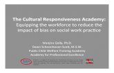 The Cultural Responsiveness Academy - Field … Cultural Responsiveness Academy: ... Public Child Welfare Training Academy ... and understood as a black woman in this
