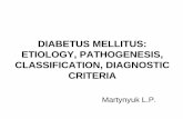 DIABETUS MELLITUS: ETIOLOGY, PATHOGENESIS, … ·  · 2013-03-06Clinical presentation The classic manifestation of type 1 DM include: • polyurea ( when the level of the blood glucose