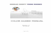 DOUGLAS COUNTY YOUNG MARINES - … · With the Douglas County Young Marines, we do NOT do it in this ... On the command of execution POST, the riflemen place the folded canvas cases