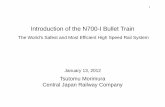 Introduction of the N700Introduction of the N700-I … of the N700Introduction of the N700-I Bullet TrainI Bullet Train The World’s Safest and Most Efficient High Speed Rail System