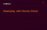 Deploying with Ubuntu Cloud Ubuntu Cloud.pdf · Deploying with Ubuntu Cloud ... Ubuntu Server Ubuntu Cloud Guest Any OS OpenStack ... web or API interface Orchestra Infrastructure