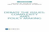 Debate the Issues: ComplexIty anD polICy makIng · Debate the Issues: ComplexIty anD polICy makIng EditEd by Patrick LovE and JuLia StockdaLE-otároLa OECD InsIghts Debate the Issues: