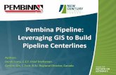 Pembina Pipeline: Leveraging GIS to Build Pipeline Centerlines · Pembina Pipeline: Leveraging GIS to Build Pipeline Centerlines ... (IHS-GDM) • National Hydraulic Network (Waterways