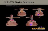 MR-75 Gate Valves - Premium Oilfield€¦ · MR-75 Gate Valves. 7,500 PSI Gate ... MR-75 High-Pressure Mud Valve ... specifications are based upon API-6A latest edition testing requirements.