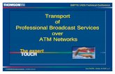 Transport of Professional Broadcast Services over ATM … · of Professional Broadcast Services over ATM Networks ... • PVC or SVC ... • MCR : Minimum Cell Rate Parameter