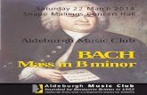 Mass in B minor - » Aldeburgh Music Club · Mass in B minor Saturday 22 March ... glorification and the Lutheran cult of the cross. ... true God of true God, ...