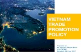 VIETNAM TRADE PROMOTION POLICY - … TRADE PROMOTION POLICY. BACKGROUND ... management and implementation of the National Trade Promotion Program ... trade promotion, ...
