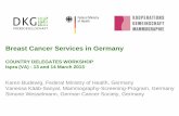 Breast Cancer Services in Germany - European Commission · Pathology Breast Cancer ... Clinical assessment, additional mammography, ultrasound Minimal-invasiv Assessment ... Breast