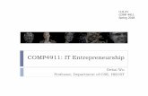 COMP4911: IT Entrepreneurshiphome.cse.ust.hk/~dekai/4911/lectures/CourseIntro.pdf · COMP4911: IT Entrepreneurship } ... Technopreneurship: A COMP course, ... Open books, open notes