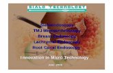 Sialoendoscopy TMJ Microarthroscopy Breast …mayafiles.tase.co.il/RPdf/364001-365000/P364915-00.pdfTMJ Microarthroscopy Breast Endoscopy Lachrymal Endoscopy ... for Root Canal and