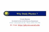 Why Study Physics - hepweb.ucsd.eduvsharma/ppt/Whyphysics/OpenHouse01.pdf–Albert Einstein, Richard Feynman, Carl Sagan, Herb York etc. •In an increasingly technological society,
