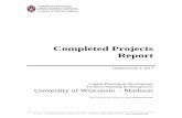 Completed Projects Report - University of Wisconsin–Madison · Completed Projects Report Capital ... University of Wisconsin-Madison 4th Floor • 30 North Mills Street • Madison,