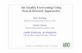 Air Quality Forecasting Using Neural Network Approaches · Air Quality Forecasting Using Neural Network Approaches Steve Dorling School of Environmental Sciences, UEA Gavin Cawley