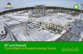 BP and Rosneft Committed to Russia’s energy future · Russia – the energy giant} Rosneft is the largest oil company in Russia, producing around 2.4 million barrels of oil per