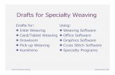 Daftsfo Specialt WeaingDrafts for Specialty Weaving .pdf · Daftsfo Specialt WeaingDrafts for Specialty Weaving Drafts for: Inkle Weaving ... Inkle Color Patterns ... Inkle weaving.