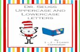 Dr. Seuss Uppercase and Lowercase letters - 1 – 2123learncurriculum.info/.../uploads/...Letters-and-Writing-Book.pdf · Dr. Seuss Uppercase and Lowercase letters Graphics used: