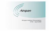Airspan CTIA Analyst Presentation APRIL 2008 - Presented · Maravedis Report – 2007 Market - Fixed WiMAX. 8 2008 So Far – WiMAX Momentum Continues. 9 Industry Outlook