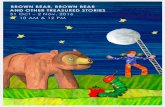 BROWN BEAR, BROWN BEAR AND OTHER TREASURED STORIES · The resources and activities presented in this guide are designed to help ... The Very Hungry Caterpillar, ... Brown Bear and