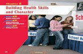 Chapter 2: Building Health Skills and Charactercoachlawrence.weebly.com/uploads/4/9/7/2/4972362/chapter_2... · Building Health Skills and Character ... • Demonstrate refusal strategies