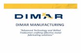 DIMAR MANUFACTURING · DIMAR MANUFACTURING “Advanced Technology and Skilled Tradesmen crafting effective metal fabricating solutions ... TUBE CUTTING & FORMING