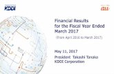 Financial Results for the Fiscal Year Ended March 2017 - …news.kddi.com/kddi/corporate/english/ir-news/2017/05/11/pdf/kddi... · Financial Results for the Fiscal Year Ended March