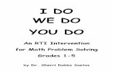 I DO WE DO YOU DO Math Problem Solving Grades 1-5 EVIDENCE BASED The ‘I DO – WE DO – YOU DO’ Math Problem Solving Intervention was developed using the two strongest of eight