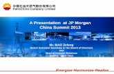 A Presentation at JP Morgan China Summit 2013mms.prnasia.com/JPMorgan/20130605/track3/02_petrochina/d2_t3_15… · A Presentation at JP Morgan China Summit 2013 . 2 ... forecasting