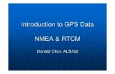 Introduction to GPS Data NMEA & RTCM - search …read.pudn.com/downloads175/doc/811839/NMEAandRT… ·  · 2009-05-11• Transmission of data between GPS receivers ... [Carriage