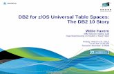 DB2 for z/OS Universal Table Spaces: The DB2 10 Story DB2 for z/OS Universal Table Spaces: The DB2 10 Story DSNZPARM for SEGSIZE Default • When SEGSIZE is NOT specified • DB2 10