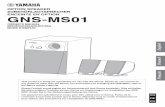 GNS-MS01 Owner's Manual - Yamaha Corporation · GNS-MS01 Owner’s Manual 3 The above warning is located on the rear of the unit. Explanation of Graphical Symbols The lightning flash