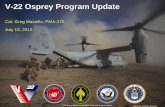 V-22 Osprey Program Update - rc.runryder.com · Osprey 101 V-22 Performance – Tilt-rotor design ... PMA275 IIPT 2 Jun 09 0900-1200 1D548 For Official Use Only MV-22 Incremental