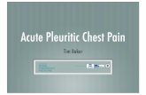 Acute Pleuritic Chest Pain - Rural Emergency Medicineruralemergencymedicine.org/.../03/Resources_LECTURE... · Pain that is exacerbated during breathing, coughing, ... (deep breathing