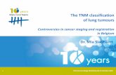 The TNM classification of lung tumours - Belgian Cancer …€¦ ·  · 2016-11-07The TNM classification of lung tumours ... - ask a question in case of difficulties to assign a
