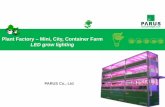 Plant Factory – Mini, City, Container Farm LED grow lightinggrowlight.co.kr/en/surpport/data/PLANT FACTORY SYST… ·  · 2011-07-13Plant Factory – Mini, City, Container Farm